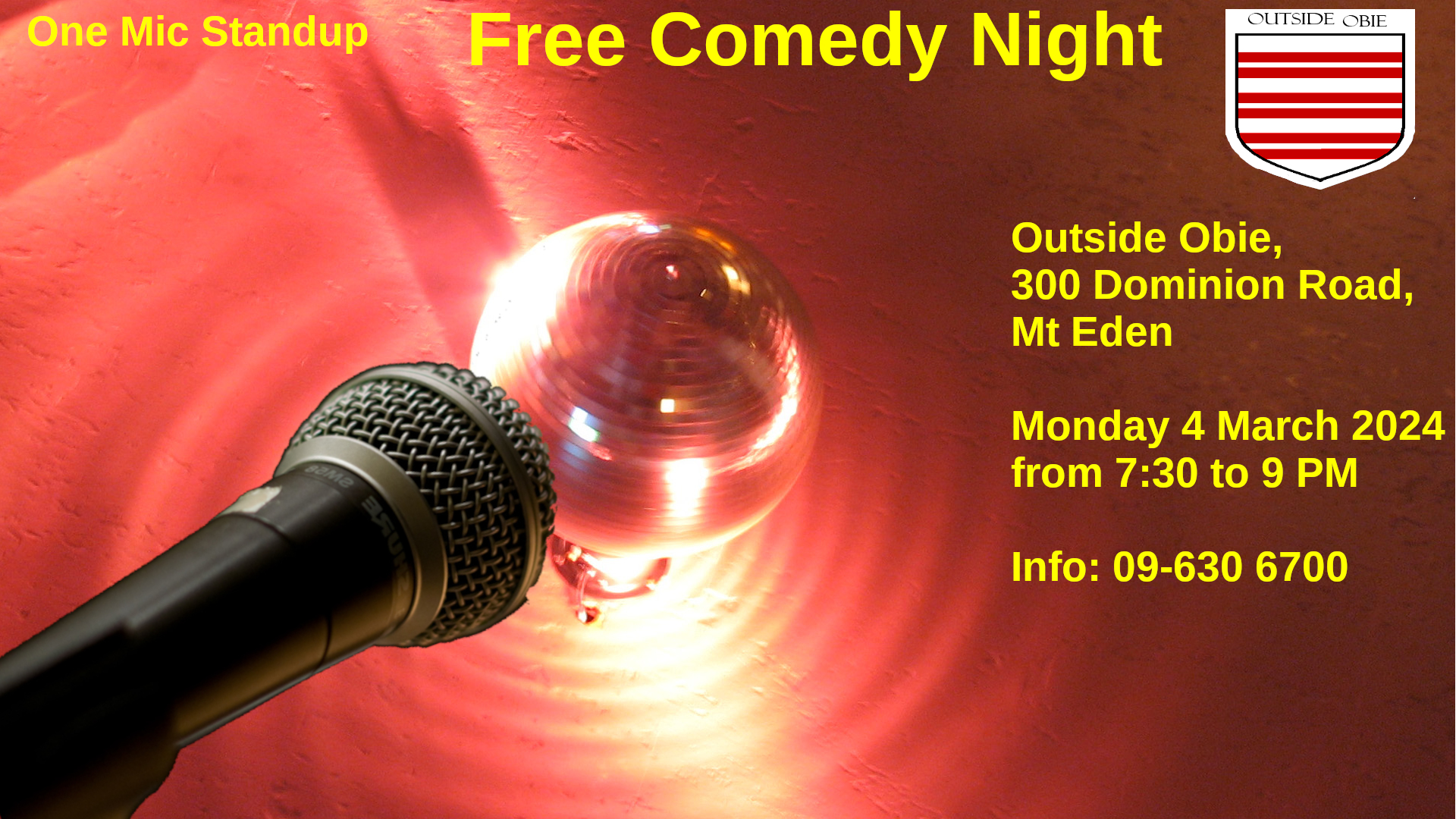 A microphone is held up to a mirror ball. Text: One Mic Standup Free Comedy Night Outside Obie, 300 Dominion Road, Mt Eden Monday 4 March 2024 from 7:30 to 9 PM Info: 09-630 6700