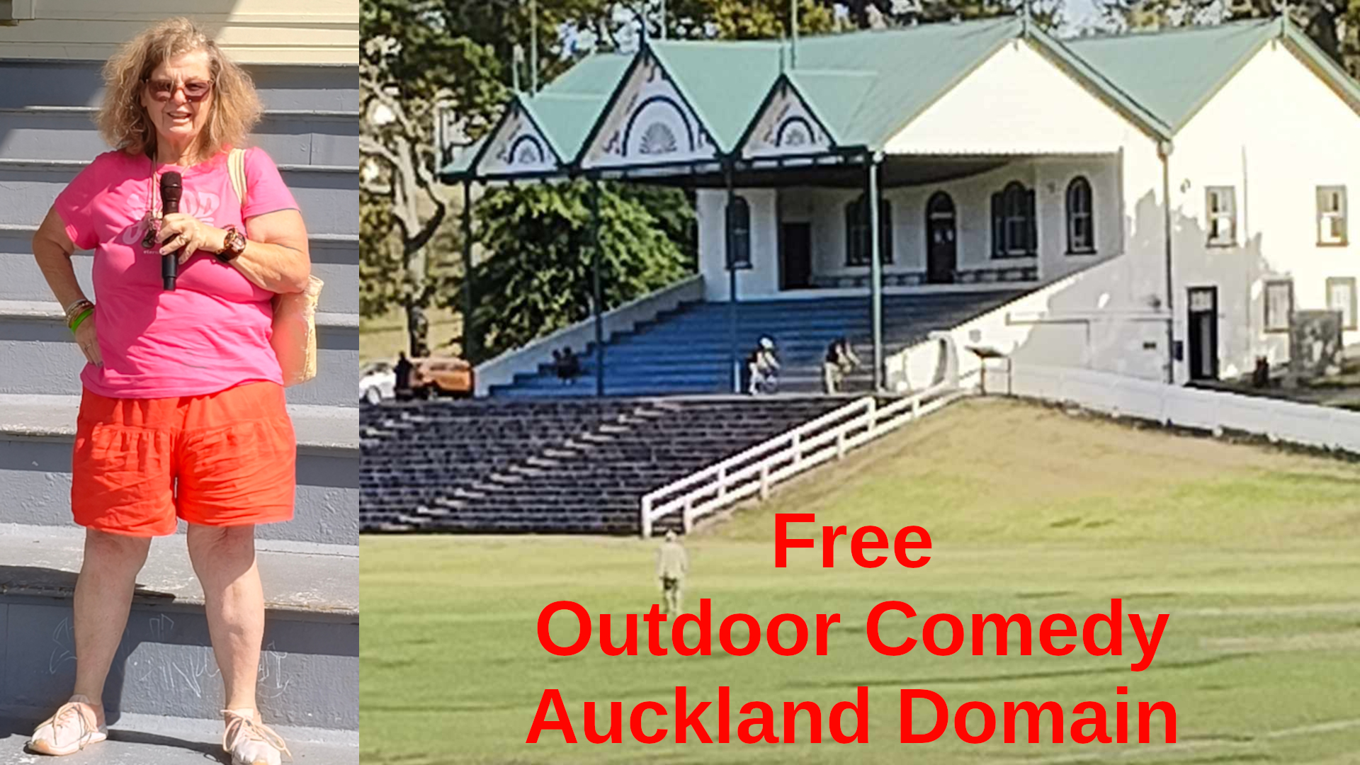 To the left Tessa on the steps holding a microphone. To the right a cricket pavilion in a park. Text: Free outdoor comedy Auckland Domain